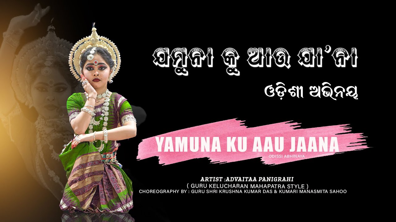 Jamuna ku au Ja Na, Odissi, Abinaya,indian classical dance, Discover the Beauty odissi at its Finest