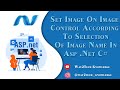 Write a program to set Image on Image Control according to selection of image name in ASP NET C#