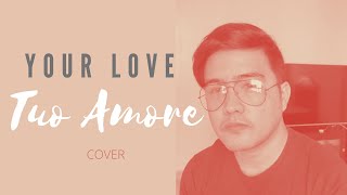 Your Love | Tuo Amore | by Michael Pangilinan | Gelo Maraña cover