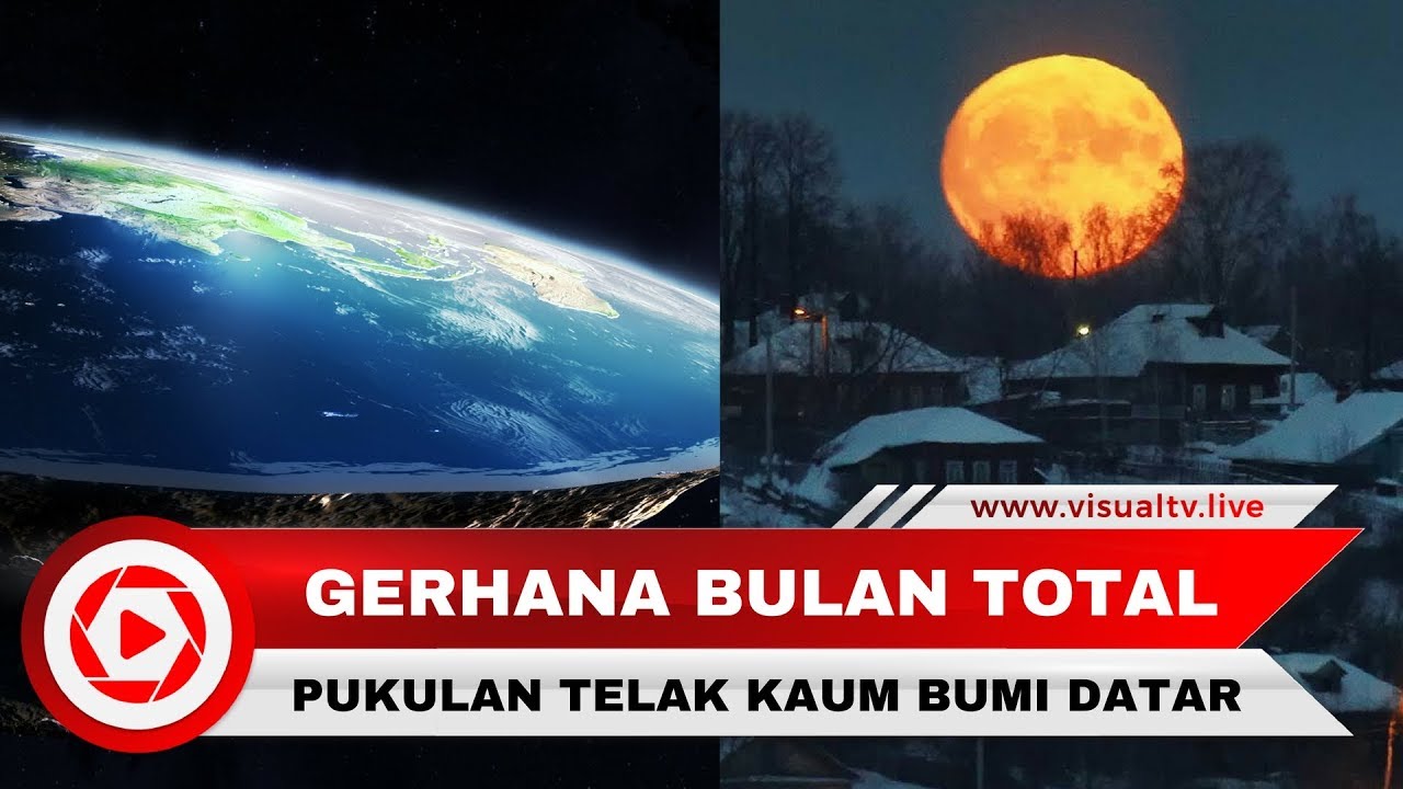 Gerhana Bulan Total 2018 Buktikan Bumi Bulat