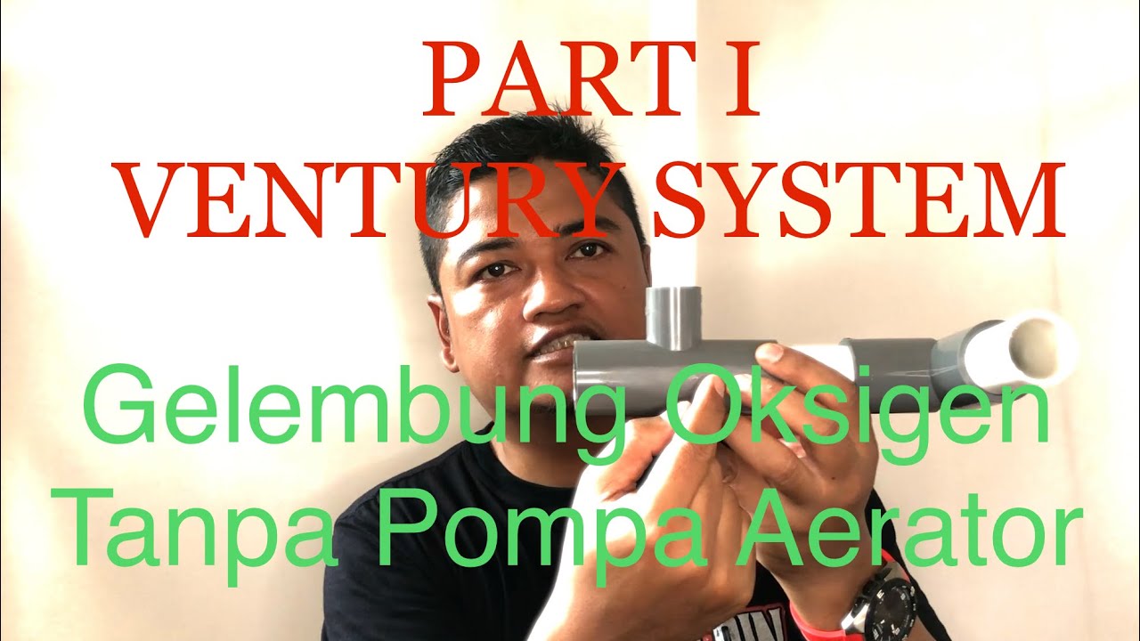 Cara Membuat Ventury System Part I - Menambah kandungan oksigen dalam