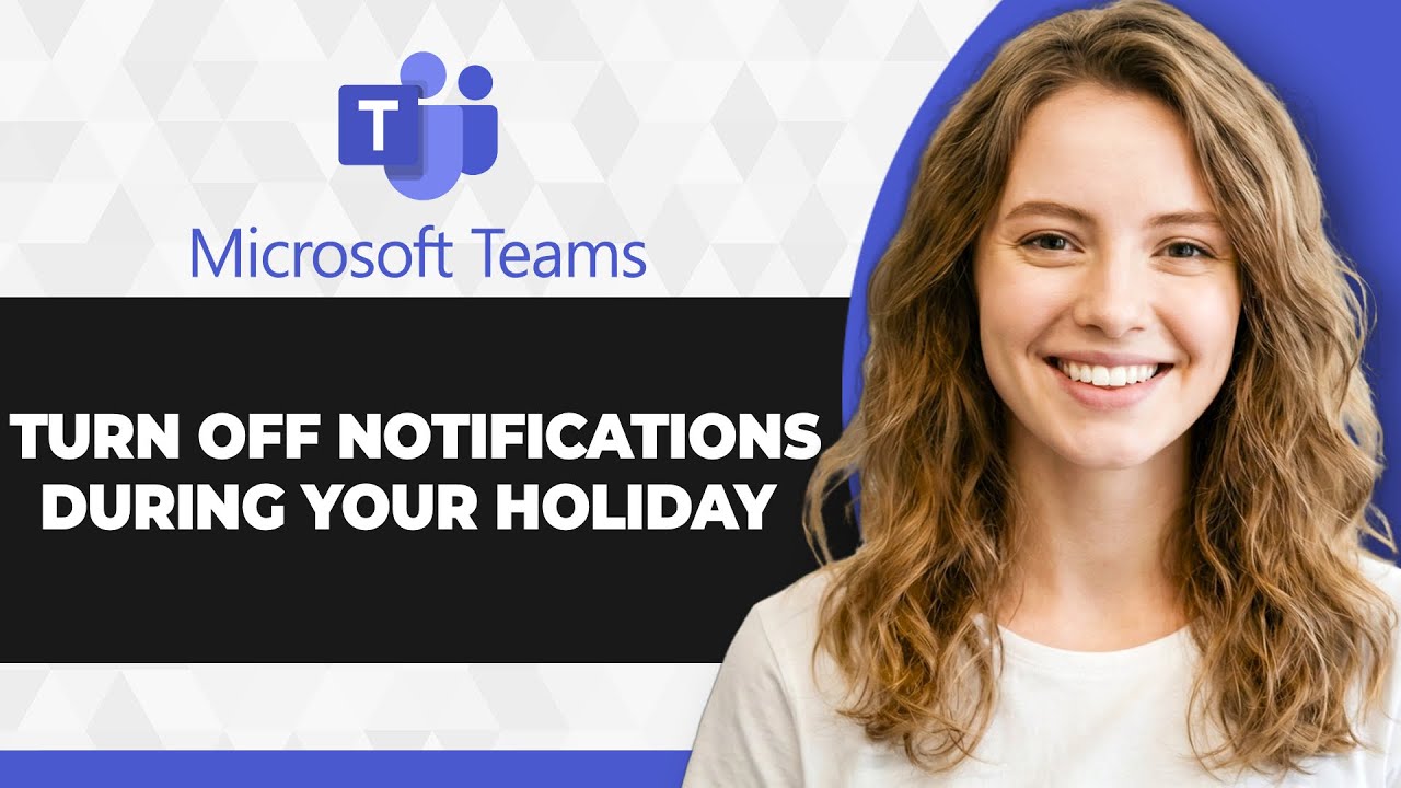 How to Turn Off Microsoft Teams Notifications During Your Holiday (2026 ...