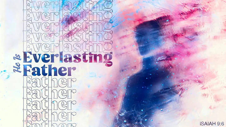 Everlasting Father (Isaiah 9:6) | Pastor Hayden Th...
