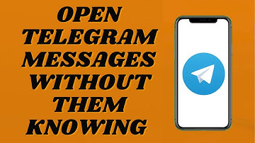 How To Open Telegram Messages Without Them Knowing | Easy Tutorial