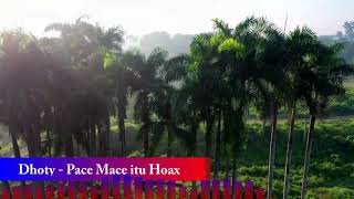 Dhoty - Pace Mace itu Hoax | Lagu Bebas Hak Cipta