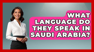 What Language Do They Speak In Saudi Arabia? - The Language Library
