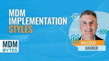 MDM Bytes: MDM Implementation Styles