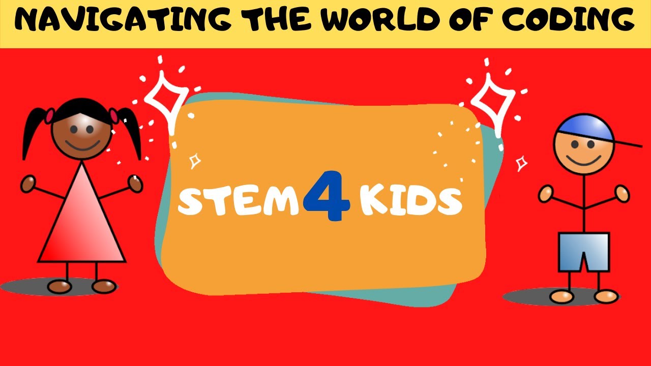 STEM 4 KIDS SERIES: Navigating the World of Coding - YouTube