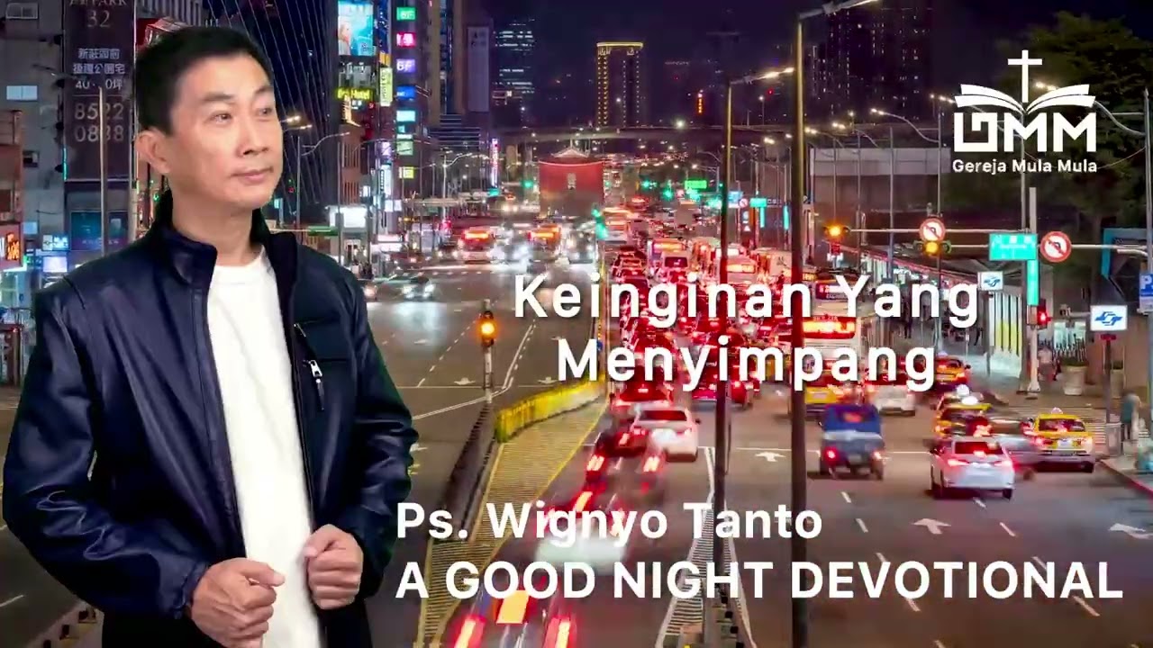 a Good Night Devotional | Keinginan Yang Menyimpang | Ps. Wignyo Tanto