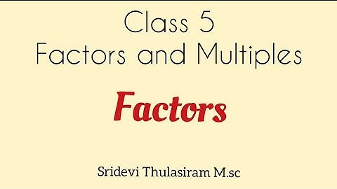 Factors and Multiples | Part 1 | Class 5 | CBSE | Matriculation | NCERT | Tamil Explanation|