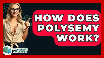 How Does Polysemy Work? - The Language Library