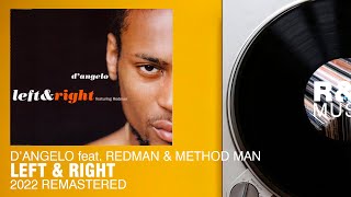 D&#39;Angelo feat  Redman &amp; Method Man - Left And Right (2022 Remastered)