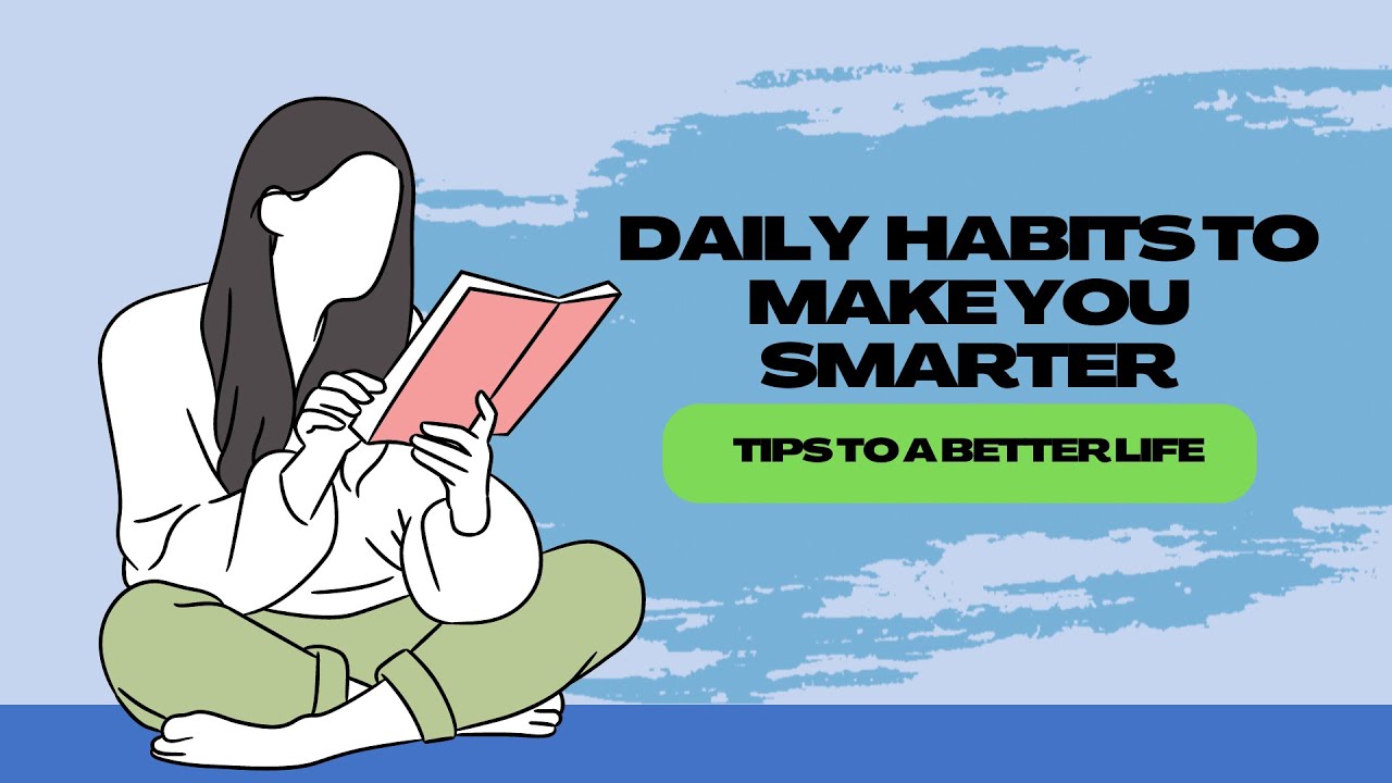 7 Simple Habits to make you smarter: Unleash Your Inner Genius! - YouTube