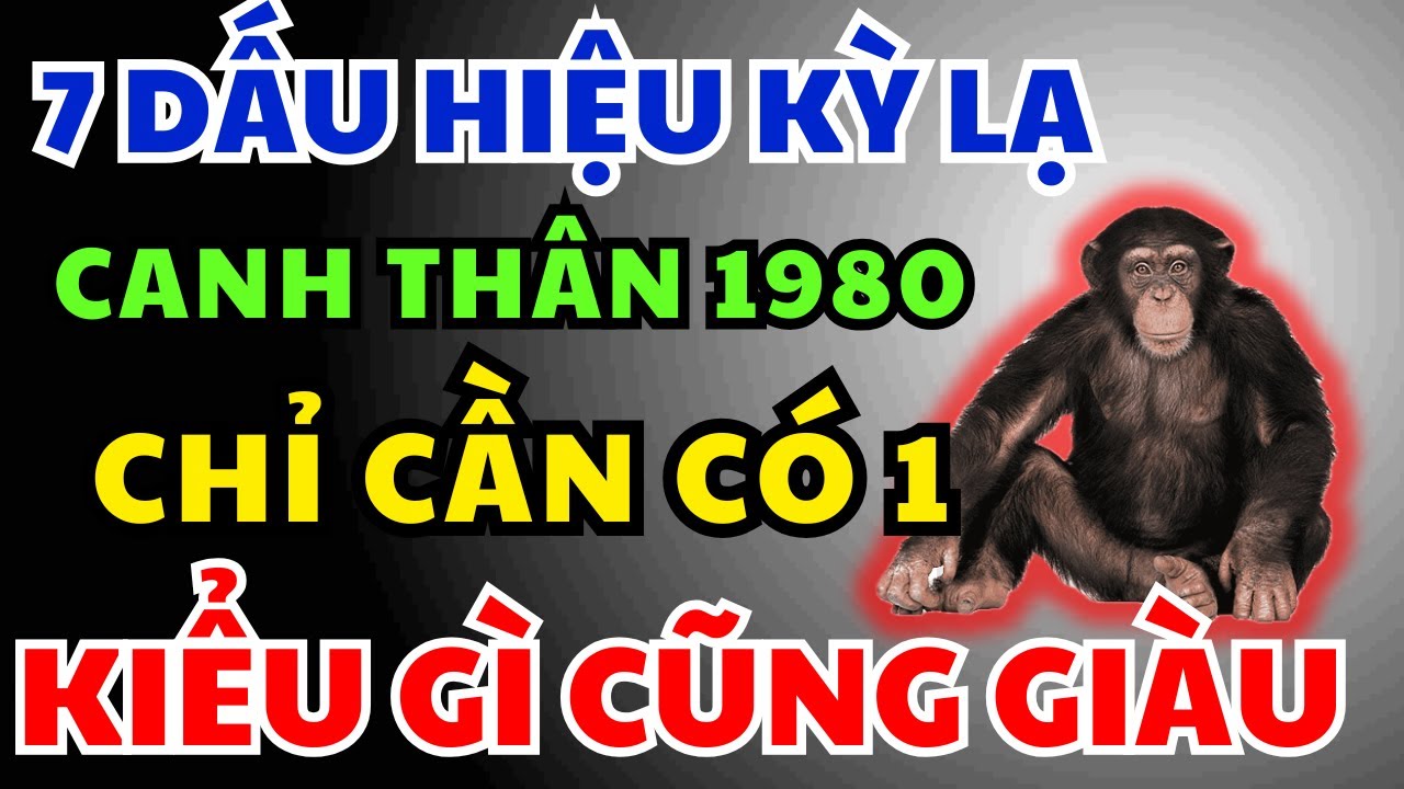 Canh Thân 1980 có Phước Đức, Hậu vận Giàu Sang Tự đến, Chỉ Cần Nhìn 7 Dấu Hiệu Này Là Biết Ngay