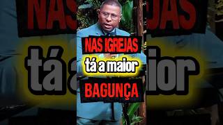 Nas Igrejas Tá A Maior Bagunça