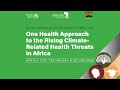 One Health Approach to the Rising Climate-Related Health Threats in Africa | Sept. 5, 2023