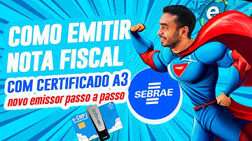 Como emitir Nota Fiscal com Certificado Digital A3 no NOVO emissor GRATUITO do SEBRAE!