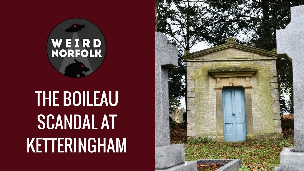 Weird Norfolk: The Boileau scandal at Ketteringham