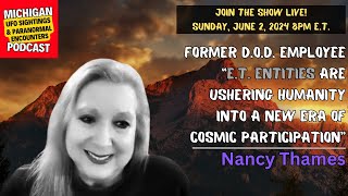 Former D.O.D. Employee - Nancy Thames "E.T. Entities Are Ushering Humanity Into A New Era