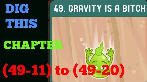 DIG THIS LEVEL 49-11 to 49-20  [GRAVITY IS A BICH] SOLUTION OR WALKTHROUGH
