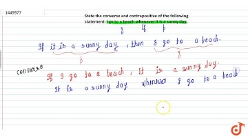 State the converse and contrapositive of the following   statement: I go to a beach whenever i
