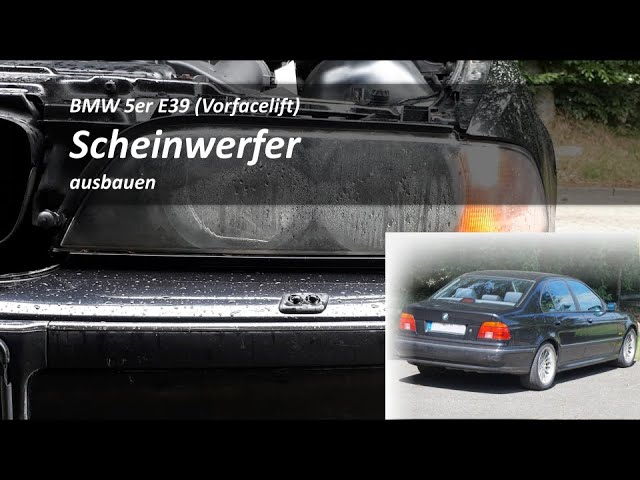 BMW 5er E39 VFL Scheinwerfer ausbauen 