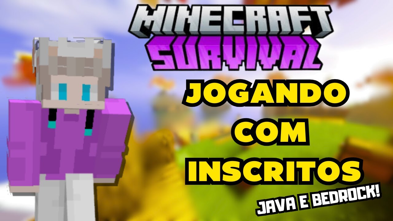 🚨AO VIVO🚨 JOGANDO SURVIVAL COM INSCRITOS MINECRAFT JAVA E BEDROCK ...