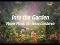 Into the Garden Movie Music by Isaac Lundgren