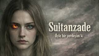 Sultanzade - Öyle Bir Yerdeyim Ki Anatolian Psychedelic Rock