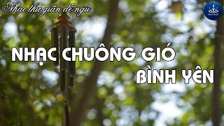 Tiếng nhạc chuông gió bình yên | Nhạc thư giãn dễ ngủ screenshot 2