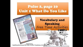 Pulse 2 Unit 1 What Do You Like Form 1 English pg 10 [Vocabulary and Speaking] Free Time Activities
