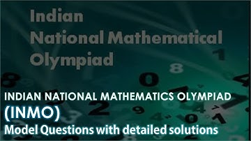 INMO model questions with detailed solution and special shorcut tips and tricks for problem solving.