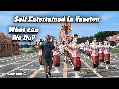 What Is It We Can Do Here? Self Entertain in Yasothon ยโสธร