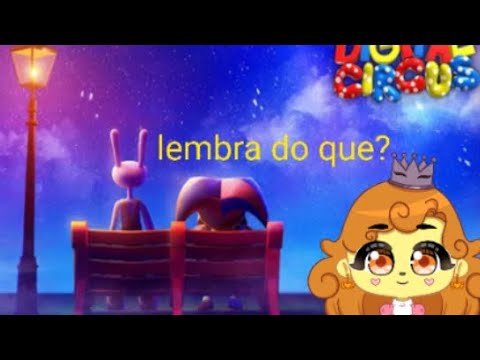 histórias do passado, O INCRÍVEL CIRCO DIGITAL - Ep 9: Lembrem-se, react GLITCH