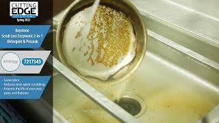 Sysco Cutting Edge Solutions: Keystone Scrub Less Enzymatic 2-in-1 Detergent & Presoak