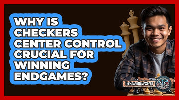 Why Is Checkers Center Control Crucial For Winning Endgames? - The Board Game Xpert