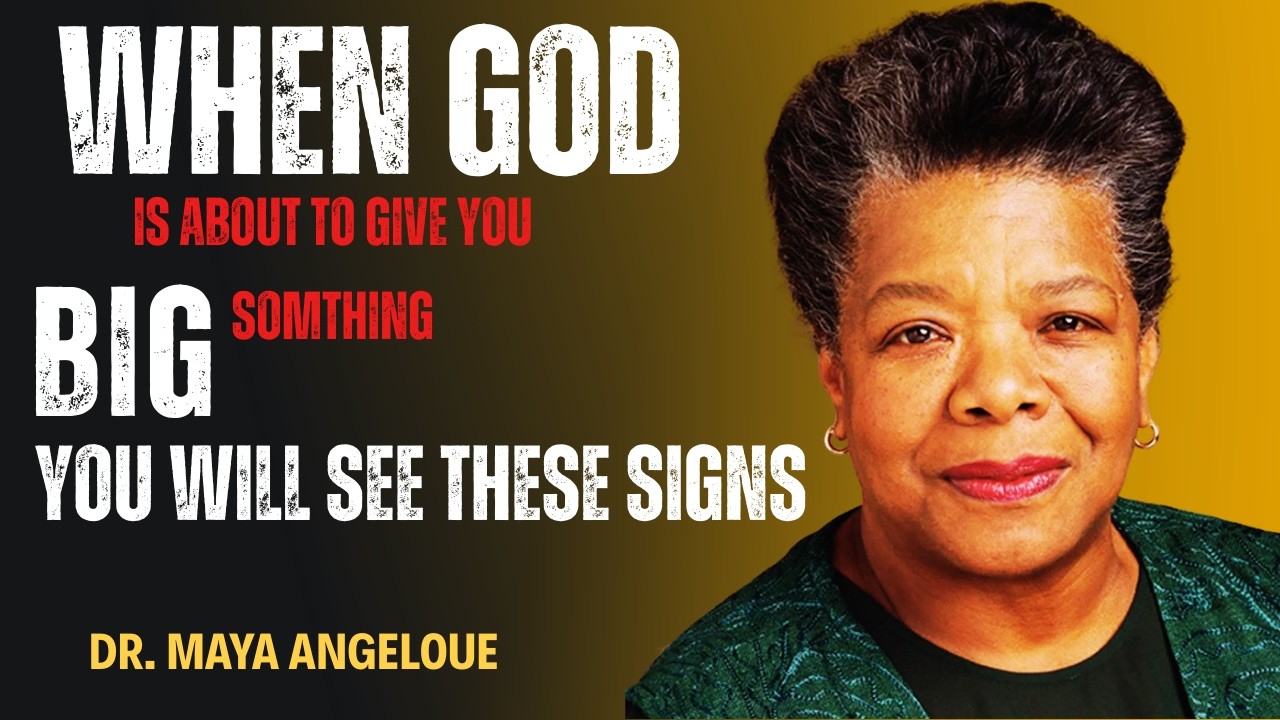 When God Is About To Give You Something Big, You Will SEE These Signs || Dr. Maya Angelou