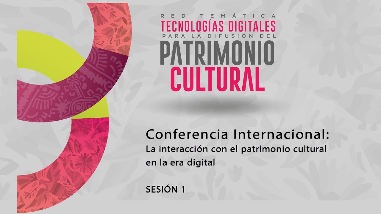 zonasinhunter Conferencia Internacional: La interacción con el Patrimonio Cultural en la era digital - Sesión 1