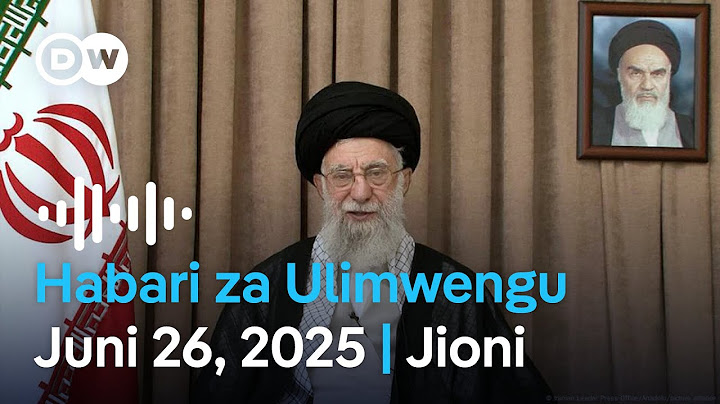 DW Kiswahili Habari za Ulimwengu | Juni 26, 2025 | Jioni | Swahili Habari leo | Podcast