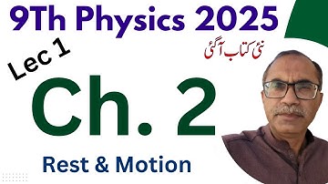 9Th Class Physics New Book Chapter 2 || Lecture 1 || Kinematics