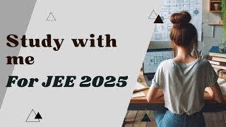 Study with me for JEE 2025 | 10 hours part 1 | 1 June 2024 D-237