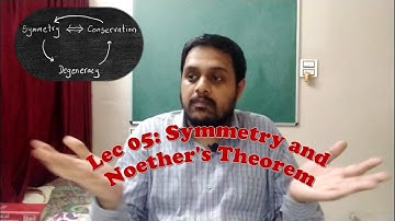 Classical Mechanics - Lec 05: Symmetry and Noether