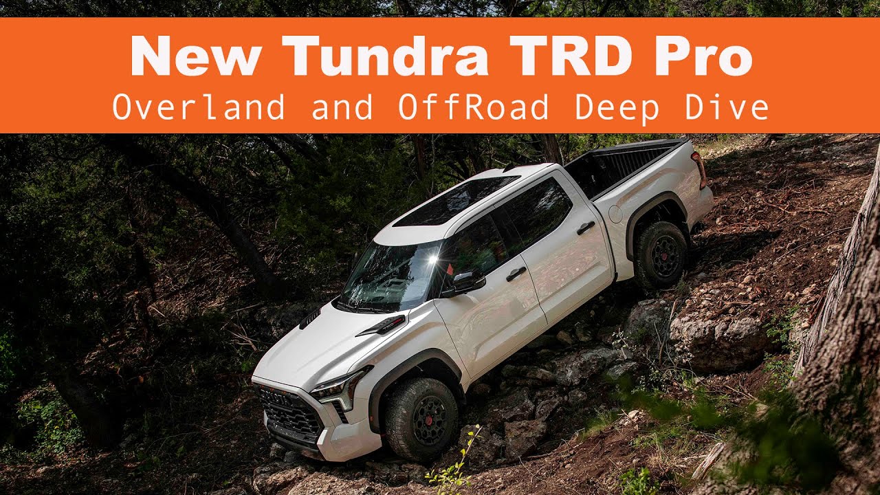 New Tundra TRD Pro :: Overland and OffRoad Deep Dive