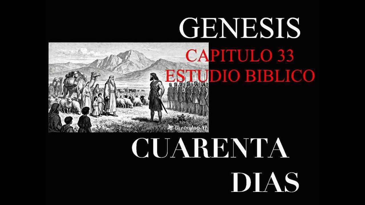 GENESIS CAPITULO 33 ESTUDIO BIBLICO - YouTube