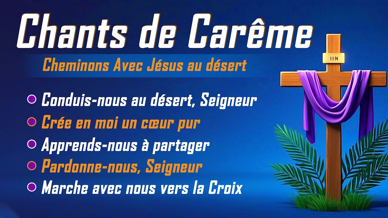 CHANTS DE CARÊME 2026 – 5 Chants Catholiques pour Entrer dans le Désert avec le Seigneur
