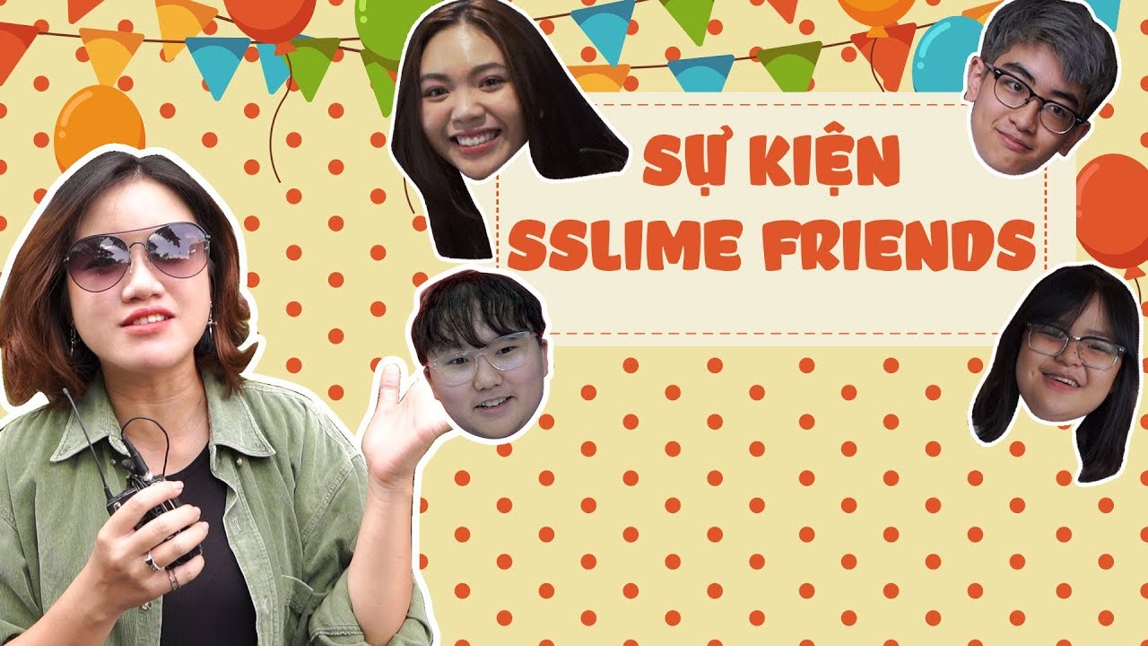 CHỊ VANNIE THAM GIA SỰ KIỆN SSLIMEFRIEND ĐẶC BIỆT | VANNIE'S sPECIAL