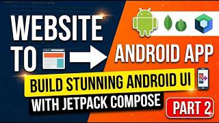 Website to Android App Series (Part 2) | Build Stunning Android UI with Jetpack Compose