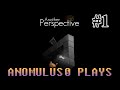 Anomulus0 plays another perspective 1