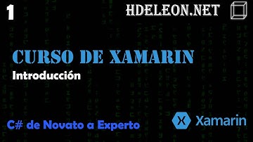 1.- Introducción a Xamarin.Forms | Curso de Xamarin
