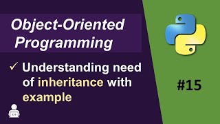Object Oriented Programming in Python | Need of Inheritance | Why We Use Inheritance